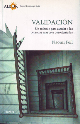 VALIDACION. UN METODO AYUDAR PERSONAS MAYORES DESORIENTADAS