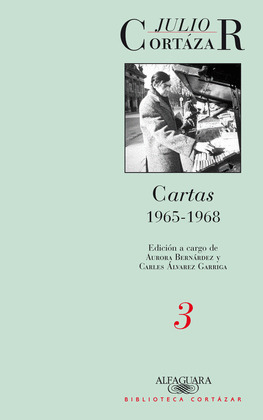CARTAS DE JULI0 CORTAZAR, TOMO 3: CARTAS, 1965-1968