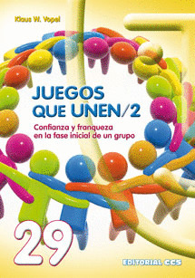 JUEGOS QUE UNEN/ 2. CONFIANZA Y FRANQUEZA EN LA FASE INICIAL DE UN GRUPO