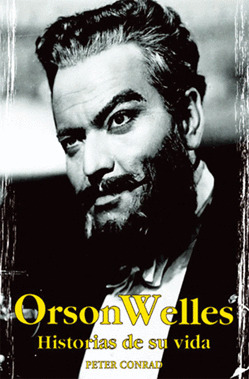ORSON WELLES. HISTORIAS DE SU VIDA