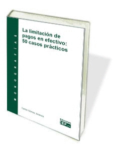 LIMITACIÓN DE PAGOS EN EFECTIVO: 50 CASOS PRÁCTICOS