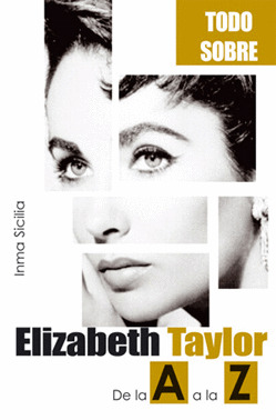 TODO SOBRE... ELIZABETH TAYLOR. DE LA 
