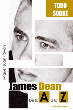 TODO SOBRE... JAMES DEAN. DE LA 