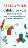 CALIDAD DE VIDA : EDUCACIÓN Y RESPETO PARA EL CRECIMIENTO INTERIOR DE NIÑOS Y ADOLESCENTES
