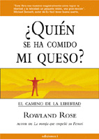 QUIEN SE HA COMIDO MI QUESO?: EL CAMINO DE LA LIBERTAD