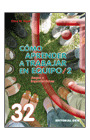 COMO APRENDER A TRABAJAR EN EQUIPO, 2. JUEGOS E IMPROVISACIONES