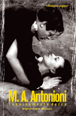M.A.ANTONIONI. TECNICAMENTE DOLCE