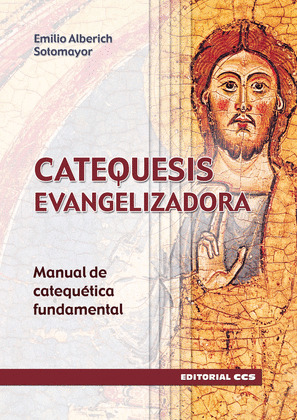 CATEQUESIS EVANGELIZADORA. MANUAL DE CATEQUETICA FUNDAMENTAL