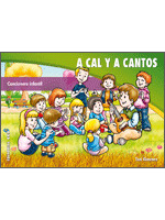 A CAL Y A CANTOS. CANCIONERO INFANTIL