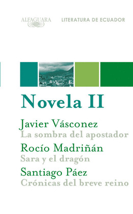 NOVELA II. LITERATURA DE ECUADOR: LA SOMBRA DEL APOSTADOR. SARA Y EL DRAGON. CRONICAS DEL BREVE REIN