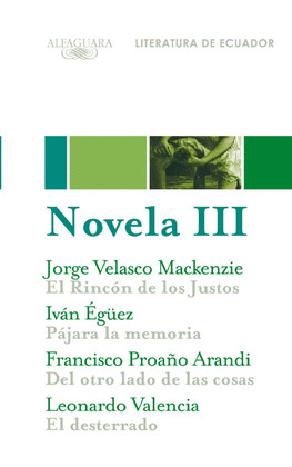 NOVELA III. LITERATURA DE ECUADOR: RINCON DE LOS JUSTOS. PAJARA LA MEMORIA. DEL OTRO LADO DE COSAS