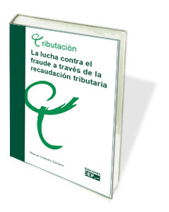 LA LUCHA CONTRA EL FRAUDE A TRAVÉS DE LA RECAUDACIÓN TRIBUTARIA