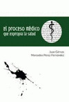 PROCESO MEDICO QUE EXPROPIA LA SALUD, EL