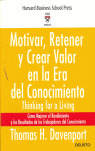 MOTIVAR, RETENER Y CREAR VALOR EN LA ERA DEL CONOCIMIENTO
