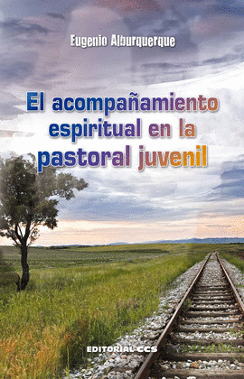 EL ACOMPAÑAMIENTO ESPIRITUAL EN LA PASTORAL JUVENIL