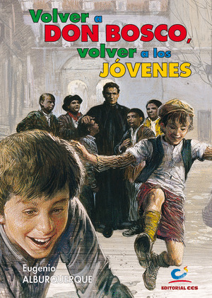 VOLVER A DON BOSCO, VOLVER A LOS JOVENES