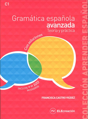 GRAMATICA ESPAÑOLA AVANZADA. TEORIA Y PRACTICA