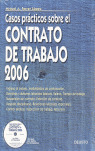 CASOS PRACTICOS SOBRE EL CONTRATO DE TRABAJO, 2006