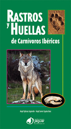 RASTROS Y HUELLAS DE CARNIVOROS IBERICOS