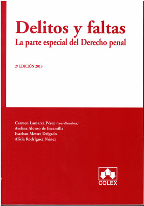 DELITOS Y FALTAS. LA PARTE ESPECIAL DEL DERECHO PENAL (2ª EDICIÓN, 2013)