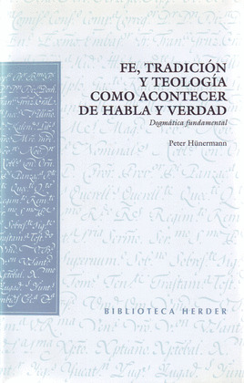 FE, TRADICION Y TEOLOGIA COMO ACONTECER DE HABLA Y VERDAD