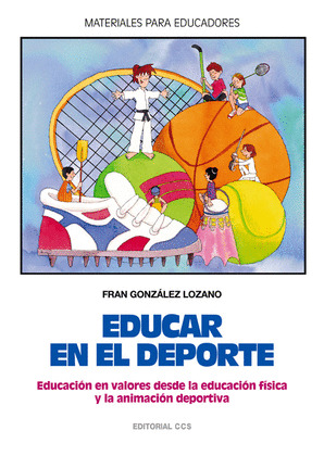 EDUCAR EN EL DEPORTE. EDUCACIÓN EN VALORES DESDE LA ED. FÍSICA Y LA ANIMACIÓN DE