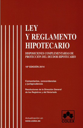 LEY Y REGLAMENTO HIPOTECARIO.