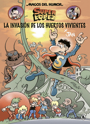 SUPERLOPEZ. LA INVASION DE LOS HUERTOS VIVIENTES (MAGOS DEL HUMOR 206)