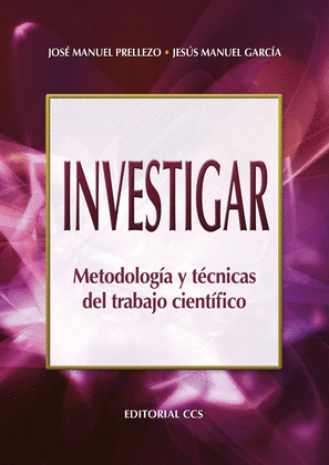 INVESTIGAR. METODOLOGÍA Y TÉCCNICAS DEL TRABAJO CIENTÍFICO