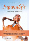 IMPARABLE HASTA LA MÉDULA