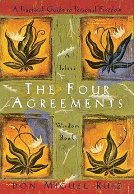 FOUR AGREEMENTS, THE (A TOLTEC WISDOM BOOK)