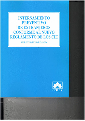 INTERNAMIENTO PREVENTIVO DE EXTRANJEROS CONFORME AL NUEVO REGLAMENTO DE LOS CIE