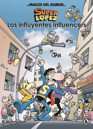 SUPERLOPEZ. LOS INFLUYENTES INFLUENCERS (MAGOS DEL HUMOR 207)