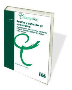 FUSIÓN, ESCISIÓN DE SOCIEDADES, APORTACIONES ACTIVOS Y CANJE DE VALORES