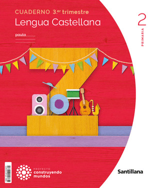 CUADERNO LENGUA PAUTA 2º PRIMARIA 3º TRIMESTRE. CONSTRUYENDO MUNDOS