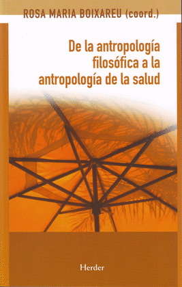 DE LA ANTROPOLOGIA FILOSOFICA A LA ANTROPOLOGIA DE LA SALUD