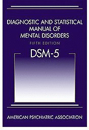 DSM-V: DIAGNOSTIC AND STATISTICAL MANUAL OF MENTAL DISORDERS