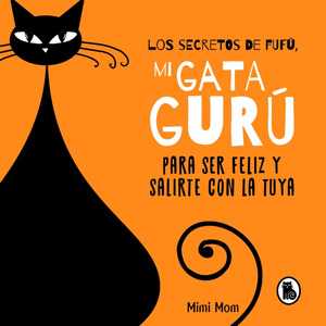 SECRETOS DE FUFÚ, MI GATA GURÚ; LOS