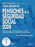 COMO CALCULAR LAS PENSIONES DE LA SEGURIDAD SOCIAL 2008 (16ª EDICION ACTUALIZADA, 2008)