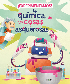EXPERIMENTAMOS LA QUÍMICA DE LAS COSAS ASQUEROSAS