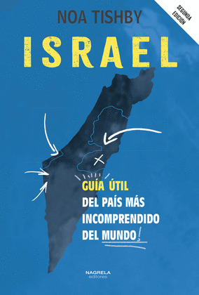ISRAEL: GUÍA ÚTIL DEL PAÍS MÁS INCOMPRENDIDO DEL MUNDO