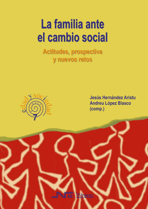 FAMILIA ANTE EL CAMBIO SOCIAL, LA. (ACTITUDES, PROSPECTIVA