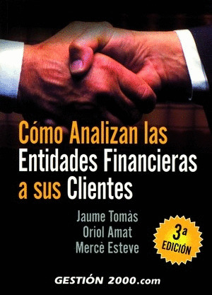 COMO ANALIZAN ENTIDADES FINANCIERAS A SUS CLIENTES (3ª ED.)