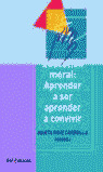 EDUCACION MORAL: APRENDER A SER, APRENDER A CONVIVIR
