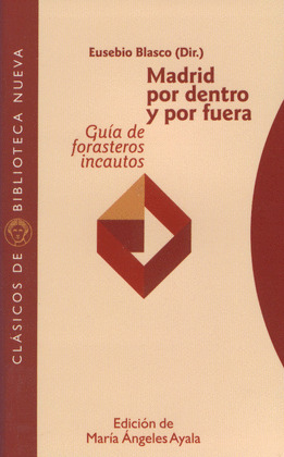 MADRID POR DENTRO Y POR FUERA. GUIA DE FORASTEROS INCAUTOS.