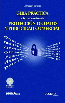 GUIA PRACTICA SOBRE NORMATIVA DE PROTECCION DE DATOS Y PUBLICIDAD COMERCIAL