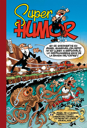 SUPER HUMOR MORTADELO Y FILEMÓN, 26.EL ÁNGEL DE LA GUARDA  ¡PESADIIIILLAAA!  CORRUPCIÓN A MOGOLLÓN  REYES