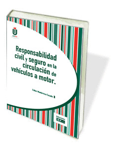 RESPONSABILIDAD CIVIL Y SEGURO EN LA CIRCULACIÓN DE VEHÍCULOS A MOTOR