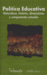 POLITICA EDUCATIVA - NATURALEZA, HISTORIA, DIMENSIONES