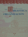 LA BIBLIOTECA Y SU ORGANIZACION